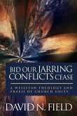 Bid Our Jarring Conflicts Cease: A Wesleyan Theology and Praxis of Church Unity