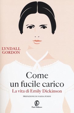 Cover Come un fucile carico. La vita di Emily Dickinson