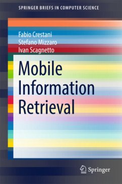 Mobile Information Retrieval - Crestani, Fabio;Mizzaro, Stefano;Scagnetto, Ivan