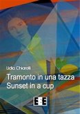 Tramonto in una tazza - Sunset in a Cup (eBook, ePUB)