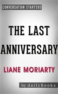 The Last Anniversary: A Novel by Liane Moriarty   Conversation Starters (eBook, ePUB) - Books, Daily