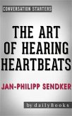 The Art of Hearing Heartbeats: A Novel by Jan-Philipp Sendker   Conversation Starters (eBook, ePUB)