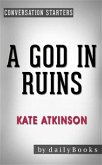 A God in Ruins: by Kate Atkinson   Conversation Starters (eBook, ePUB)