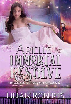 Arielle Immortal Resolve (The Immortal Rapture Series, #8) (eBook, ePUB) - Roberts, Lilian