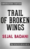 Trail of Broken Wings: A Novel by Sejal Badani   Conversation Starters (eBook, ePUB)