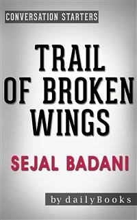 Trail of Broken Wings: A Novel by Sejal Badani   Conversation Starters (eBook, ePUB) - Books, Daily