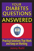 Your Diabetes Questions Answered: Practical Solutions That Work and Keep on Working (Blood Sugar 101 Library, #2) (eBook, ePUB)