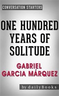 One Hundred Years of Solitude: A Novel by Gabriel Garcia Márquez   Conversation Starters (eBook, ePUB) - Books, Daily