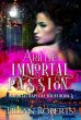 Arielle Immortal Passion (The Immortal... - Bild 1