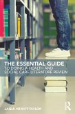 The Essential Guide to Doing a Health and Social Care Literature Review (eBook, PDF)