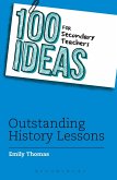 100 Ideas for Secondary Teachers: Outstanding History Lessons (eBook, PDF)