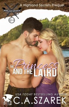 Princess and The Laird (eBook, ePUB) - Szarek, C. A.