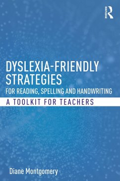 Dyslexia-friendly Strategies for Reading, Spelling and Handwriting (eBook, PDF) - Montgomery, Diane