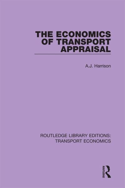 The Economics of Transport Appraisal (eBook, PDF) The Economics of Transport Appraisal (eBook, PDF)