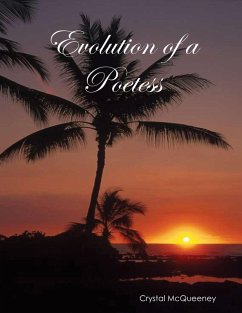 Evolution of a Poetess (eBook, ePUB) - McQueeney, Crystal
