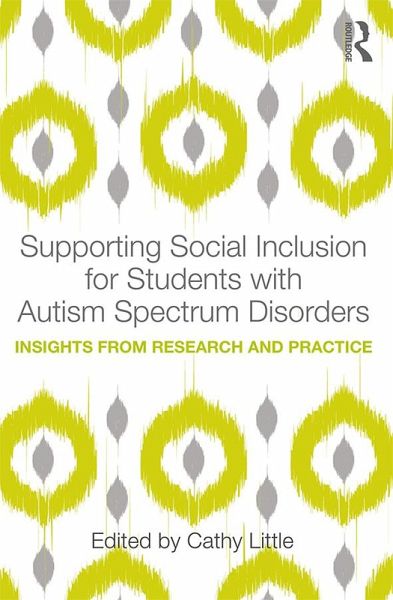 Supporting Social Inclusion for Students with Autism Spectrum Disorders (eBook, ePUB) Supporting Social Inclusion for Students with Autism Spectrum Disorders (eBook, ePUB)