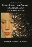 Gender Identity and Sexuality in Current Fantasy and Science Fiction (eBook, ePUB) Gender Identity and Sexuality in Current Fantasy and Science Fiction (eBook, ePUB)