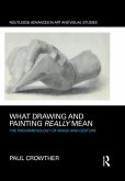 What Drawing and Painting Really Mean (eBook, ePUB)