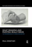 What Drawing and Painting Really Mean (eBook, PDF)