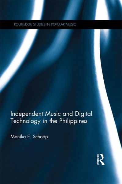 Independent Music and Digital Technology in the Philippines (eBook, PDF) Independent Music and Digital Technology in the Philippines (eBook, PDF)