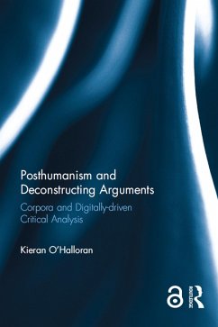 Posthumanism and Deconstructing Arguments (eBook, PDF) - O'Halloran, Kieran