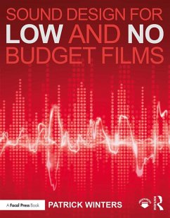 Sound Design for Low & No Budget Films (eBook, ePUB) - Winters, Patrick