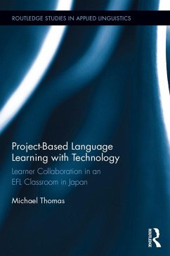 Project-Based Language Learning with Technology (eBook, ePUB) - Thomas, Michael