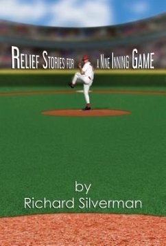 Relief Stories for a Nine Inning Game (eBook, ePUB) - Silverman, Richard