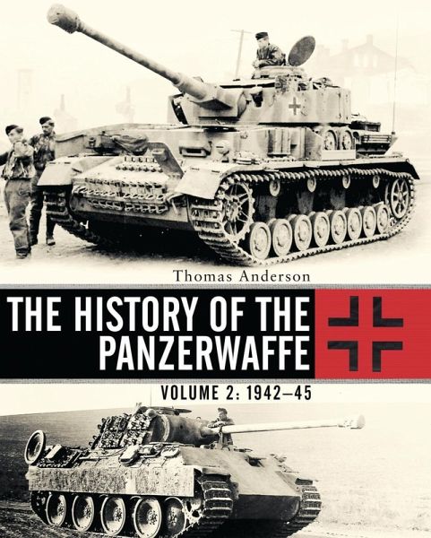 The History of the Panzerwaffe (eBook, ePUB) The History of the Panzerwaffe (eBook, ePUB)