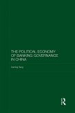 The Political Economy of Banking Governance in China (eBook, PDF)