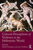 Cultural Perceptions of Violence in the Hellenistic World (eBook, ePUB)