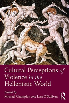 Cover Cultural Perceptions of Violence in the Hellenistic World (eBook, ePUB)