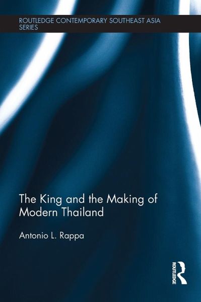 The King and the Making of Modern Thailand (eBook, PDF) The King and the Making of Modern Thailand (eBook, PDF)