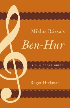 Miklós Rózsa's Ben-Hur (eBook, ePUB) - Hickman, Roger Miklós Rózsa's Ben-Hur (eBook, ePUB) - Hickman, Roger
