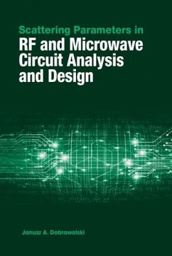 Scattering Parameters in RF and Microwave Circuit Analysis and Design (eBook, PDF) - Dobrowolski, Janusz A