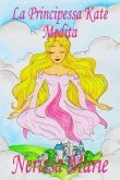 La Principessa Kate Medita (Libro per Bambini sulla Meditazione di Consapevolezza, fiabe per bambini, storie per bambini, favole per bambini, libri bambini, libri Illustrati, fiabe, libri per bambini) (eBook, ePUB)