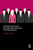 Why Women Should Be Taken More Seriously in the Boardroom (eBook, PDF)