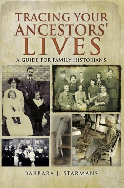Tracing Your Ancestors' Lives (eBook, ePUB) - Starmans, Barbara J