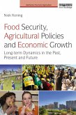 Food Security, Agricultural Policies and Economic Growth (eBook, PDF) Food Security, Agricultural Policies and Economic Growth (eBook, PDF)