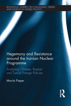 Hegemony and Resistance around the Iranian Nuclear Programme (eBook, ePUB) - Pieper, Moritz