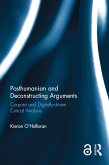 Posthumanism and Deconstructing Arguments (eBook, ePUB) Posthumanism and Deconstructing Arguments (eBook, ePUB)