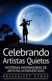 Celebrando Artistas Quietos: Historias Inspiradoras de Artistas Introvertidos (eBook, ePUB)