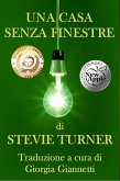 Una Casa Senza Finestre (eBook, ePUB) Una Casa Senza Finestre (eBook, ePUB)