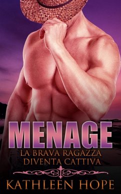 Menage: La brava ragazza diventa cattiva (eBook, ePUB) - Kathleen Hope