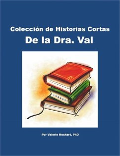 Colección de Historias Cortas De la Dra. Val (eBook, ePUB) - Hockert, Valerie
