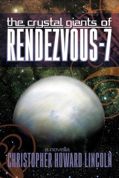 The Crystal Giants of Rendezvous-7 (eBook, ePUB) - Lincoln, Christopher Howard