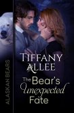 The Bear's Unexpected Fate (Alaskan Bears, #3) (eBook, ePUB) The Bear's Unexpected Fate (Alaskan Bears, #3) (eBook, ePUB)