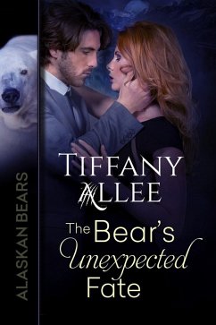 The Bear's Unexpected Fate (Alaskan Bears, #3) (eBook, ePUB) Cover The Bear's Unexpected Fate (Alaskan Bears, #3) (eBook, ePUB)