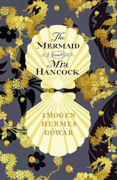 The Mermaid and Mrs Hancock (eBook, ePUB) - Gowar, Imogen Hermes