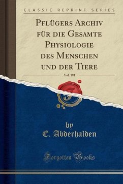 Pflügers Archiv für die Gesamte Physiologie des Menschen und der Tiere, Vol. 181 (Classic Reprint)